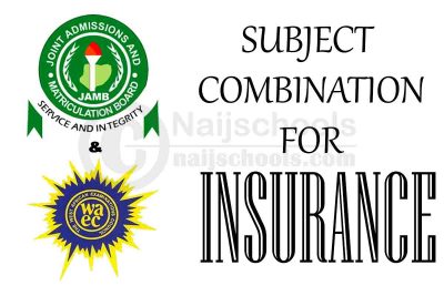 JAMB and WAEC Subject Combination for Insurance
