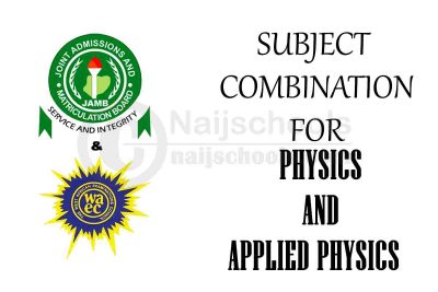 JAMB/WAEC Subject Combination for Physics and Applied Physics