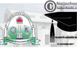 Kaduna State University (KASU) 2020/2021 Notice on Matriculation Ceremony for Newly Admitted Students | CHECK NOW