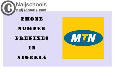 Complete List of All the MTN Phone Number (Telephone) Prefixes in Nigeria 2021
