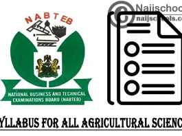NABTEB Syllabus for Agricultural Science 2023/2024 SSCE & GCE | DOWNLOAD & CHECK NOW