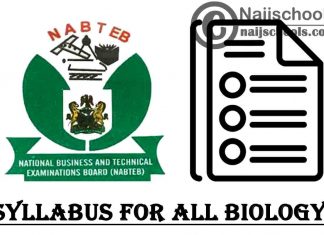 NABTEB Syllabus for Biology 2023/2024 SSCE & GCE | DOWNLOAD & CHECK NOW