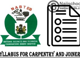 NABTEB Syllabus for Carpentry and Joinery 2022/2023 SSCE & GCE | DOWNLOAD & CHECK NOW