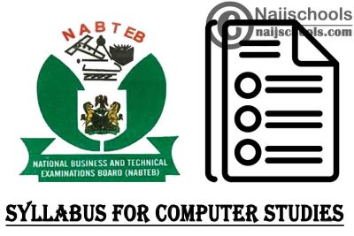 NABTEB Syllabus for Computer Studies 2023/2024 SSCE & GCE | DOWNLOAD & CHECK NOW
