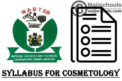 NABTEB Syllabus for Cosmetology 2023/2024 SSCE & GCE | DOWNLOAD & CHECK NOW