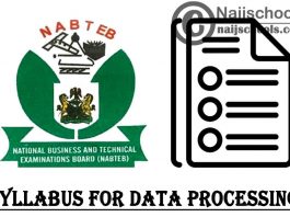 NABTEB Syllabus for Data Processing 2022/2023 SSCE & GCE | DOWNLOAD & CHECK NOW