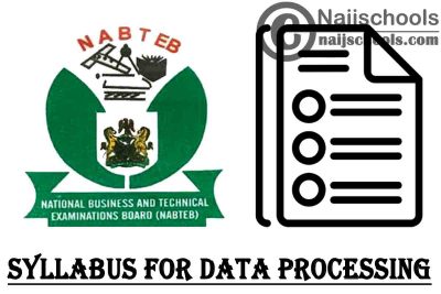 NABTEB Syllabus for Data Processing 2023/2024 SSCE & GCE | DOWNLOAD & CHECK NOW