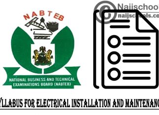 NABTEB Syllabus for Electrical Installation and Maintenance 2023/2024 SSCE & GCE | DOWNLOAD & CHECK NOW