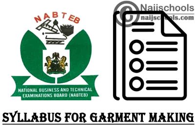 NABTEB Syllabus for Garment Making 2023/2024 SSCE & GCE | DOWNLOAD & CHECK NOW