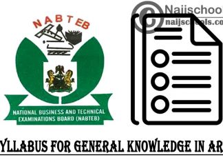 NABTEB Syllabus for General Knowledge in Art 2023/2024 SSCE & GCE | DOWNLOAD & CHECK NOW