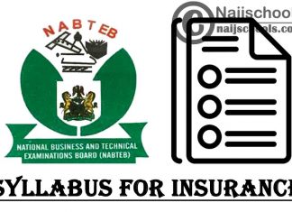 NABTEB Syllabus for Insurance 2023/2024 SSCE & GCE | DOWNLOAD & CHECK NOW