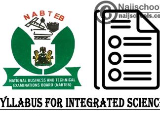 NABTEB Syllabus for Integrated Science 2023/2024 SSCE & GCE | DOWNLOAD & CHECK NOW