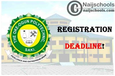 The Oke-Ogun Polytechnic Saki (TOPS) Registration Deadline for First Semester 2021/2022 Academic Session | CHECK NOW