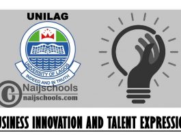 UNILAG 2021 Business Innovation and Talent Expression (Up to N4,000,000 in Prize) | APPLY NOW