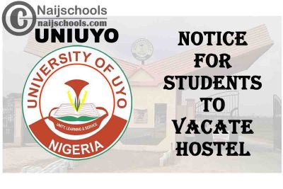 University of Uyo (UNIUYO) 2021 Notice for Students to Vacate Hostel | CHECK NOW