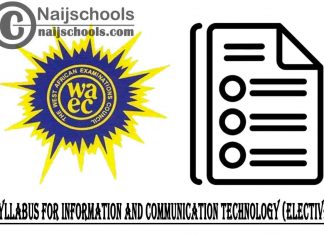 WAEC Syllabus for Information and Communication Technology (Elective) 2023/2024 SSCE & GCE | DOWNLOAD & CHECK NOW