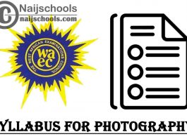 WAEC Syllabus for Photography 2023/2024 SSCE & GCE | DOWNLOAD & CHECK NOW