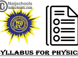 WAEC Syllabus for Physics 2022/2023 SSCE & GCE | DOWNLOAD & CHECK NOW