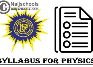 WAEC Syllabus for Physics 2023/2024 SSCE & GCE | DOWNLOAD & CHECK NOW