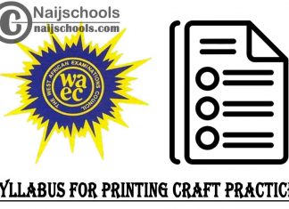 WAEC Syllabus for Printing Craft Practice 2023/2024 SSCE & GCE | DOWNLOAD & CHECK NOW