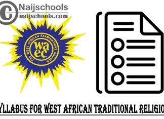 WAEC Syllabus for West African Traditional Religion 2023/2024 SSCE & GCE | DOWNLOAD & CHECK NOW