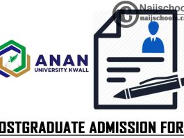 ANAN University Kwall (ANUK) Postgraduate Admission Form for 2021/2022 Academic Session | APPLY NOW