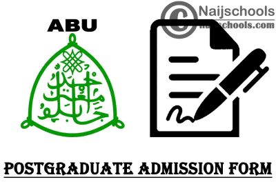 Ahmadu Bello University (ABU) Postgraduate Admission Form for 2021/2022 Academic Session | APPLY NOW