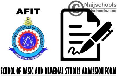 Air Force Institute of Technology (AFIT) 2021/2022 School of Basic and Remedial Studies Admission Form | APPLY NOW