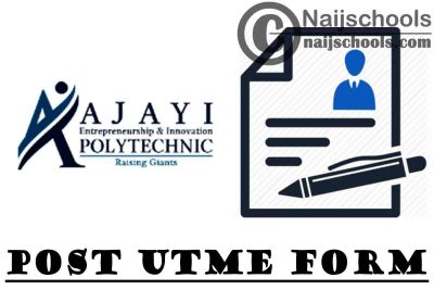 Ajayi Polytechnic Post UTME (Admission) Form for 2021/2022 Academic Session | APPLY NOW
