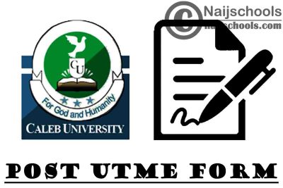 Caleb University Post UTME Screening Form for 2021/2022 Academic Session | APPLY NOW