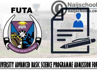FUTA 2021/2022 University Advanced Basic Science (UABS) Programme Admission Form | APPLY NOW