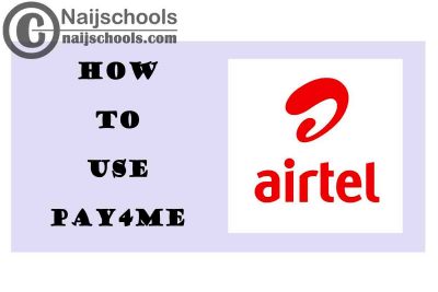 How to Activate & Use Airtel Pay for Me (Pay4Me) to Make Your Call Receivers Pay for Your Calls