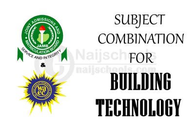 JAMB and WAEC (O'Level) Subject Combination for Building Technology