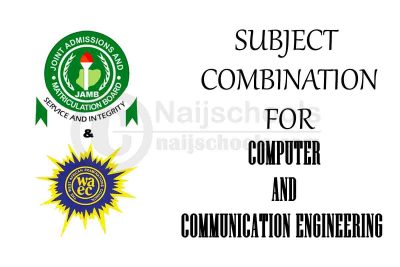 JAMB and (O'Level) WAEC Subject Combination for Computer and Communication Engineering