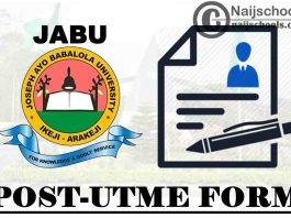 Joseph Ayo Babalola University (JABU) Post-UTME Form for 2021/2022 Academic Session | APPLY NOW