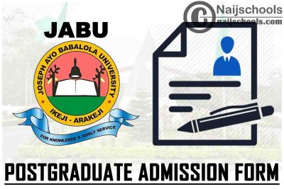 Joseph Ayo Babalola University (JABU) Postgraduate Admission Form for 2021/2022 Academic Session | APPLY NOW