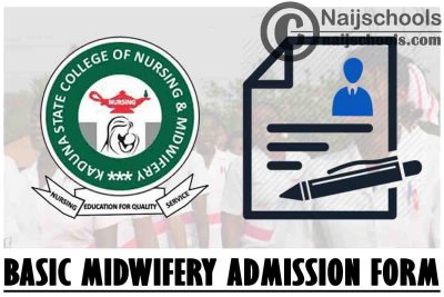 Kaduna State College of Nursing & Midwifery 2021/2022 Basic Midwifery Admission Form | APPLY NOW