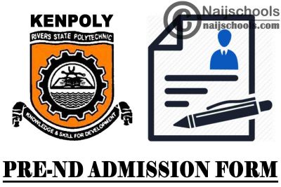 Kenule Beeson Saro-Wiwa Polytechnic (KENPOLY) Pre-ND Admission Form for 2021/2022 Academic Session | APPLY NOW