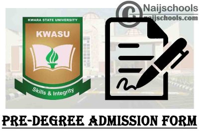 Kwara State University (KWASU) Pre-Degree Admission Form for 2021/2022 Academic Session | APPLY NOW