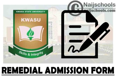 Kwara State University (KWASU) Remedial Programme Admission Form for 2021/2022 Academic Session | APPLY NOW