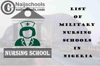 Complete List of Accredited & Approved Military Nursing Schools in Nigeria