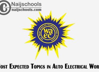 Most Expected Topics in 2023 WAEC Auto Electrical Work SSCE & GCE | CHECK NOW
