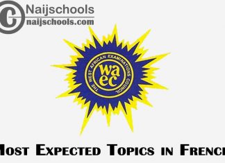 Most Expected Topics in 2023 WAEC French SSCE & GCE | CHECK NOW