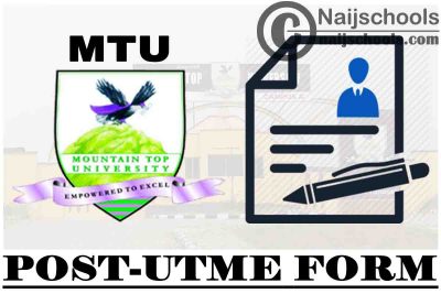 Mountain Top University (MTU) Post-UTME & Direct Entry Form for 2021/2022 Academic Session | APPLY NOW