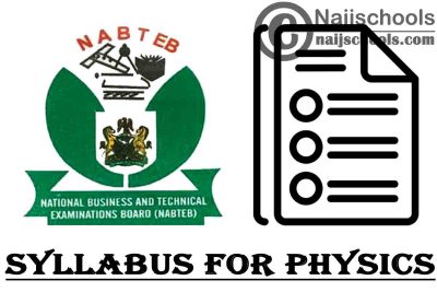 NABTEB Syllabus for Physics 2023/2024 SSCE & GCE | DOWNLOAD & CHECK NOW