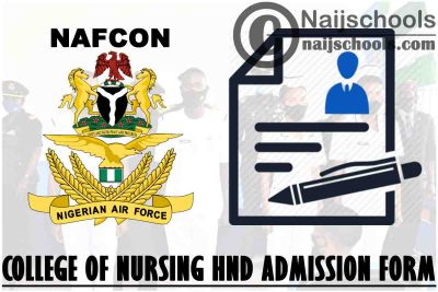 Nigerian Airforce College of Nursing (NAFCON) 2021/2022 HND Admission Form | APPLY NOW