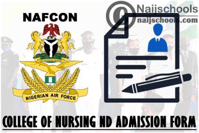 Nigerian Airforce College of Nursing (NAFCON) 2021/2022 ND Admission Form | APPLY NOW