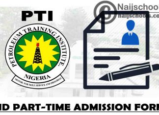 Petroleum Training Institute (PTI) ND Part-Time Admission Form for 2021/2022 Academic Session | APPLY NOW