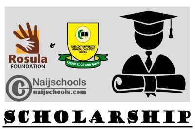 Rosula Foundation in Conjunction with Crescent University Abeokuta (CUAB) 2021/2022 Scholarship | APPLY NOW
