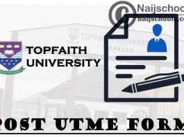 Topfaith University Post UTME (Undergraduate Admission) Form for 2021/2022 Academic Session | APPLY NOW